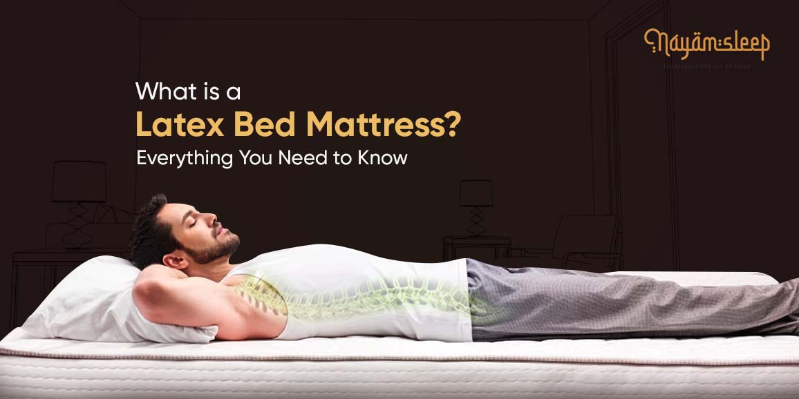 What is a Latex Bed Mattress? Everything You Need to Know