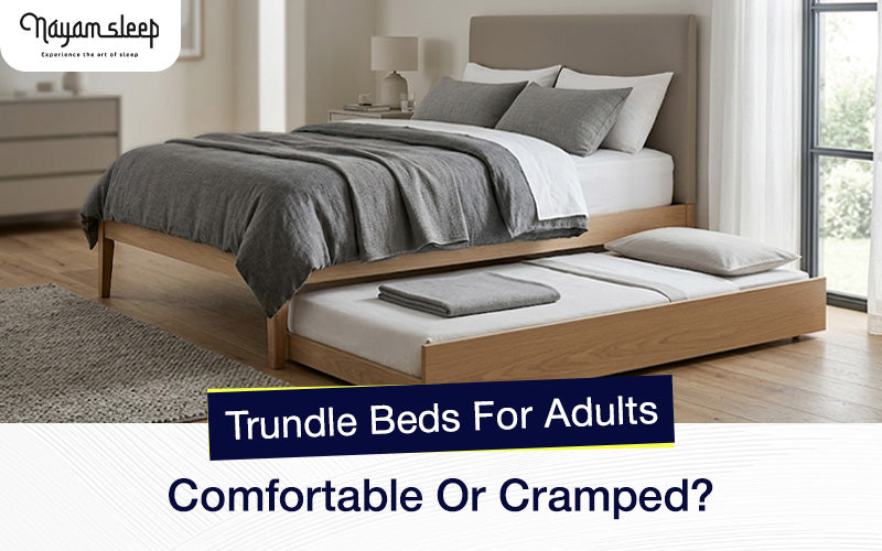 Trundle Beds for Adults: Comfortable or Cramped?