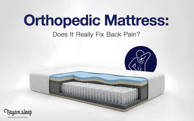 Orthopedic Mattress: Does It Really Fix Back Pain?