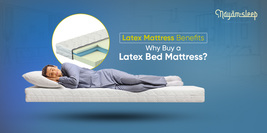 Latex Mattress Benefits: Why Buy a Latex Bed Mattress?