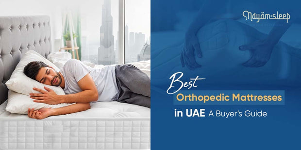 Best Orthopedic Mattresses in UAE: A Buyer’s Guide